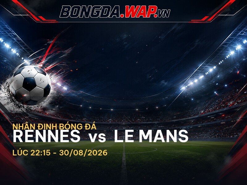Bongdawap nhận định: Rennes vs Le Mans Bongdawap nhận định: Rennes vs Le Mans